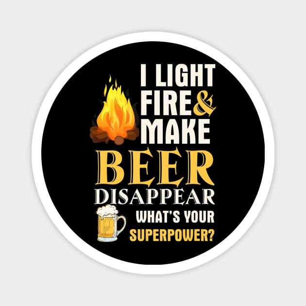 Funny Camping I Light Fires Make Beer Disappear Tees Magnet by easleyzzi